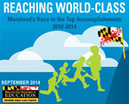 Reaching World Class: Maryland’s Race to the Top Accomplishments